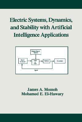 Electric Systems, Dynamics, and Stability with Artificial Intelligence Applications(English, Hardcover, Momoh James A.)