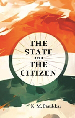 The State and the Citizen [Hardcover](Hardcover, K. M. Panikkar)