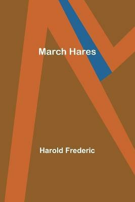 March Hares(English, Paperback, Frederic Harold)