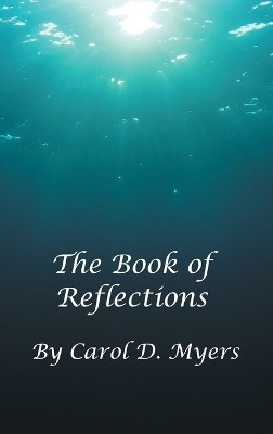 The Book of Reflections(English, Hardcover, Myers Carol D)