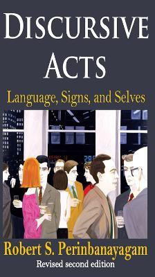 Discursive Acts(English, Paperback, Perinbanayagam Robert)