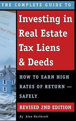 The Complete Guide to Investing in Real Estate Tax Liens & Deeds(English, Hardcover, Northcott Alan)