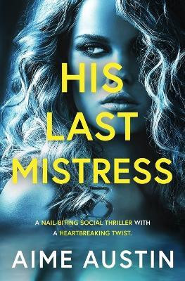 His Last Mistress(English, Paperback, Austin Aime)