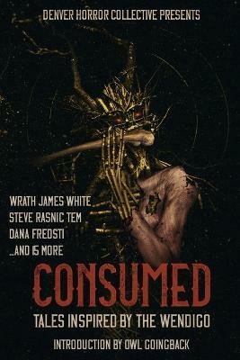 Consumed(English, Paperback, White Wrath James)