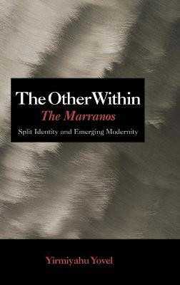 The Other Within(English, Hardcover, Yovel Yirmiyahu)