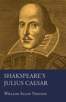 Shakspeare's Julius Caesar(English, Paperback, Neilson William Allan)