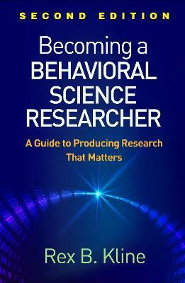 Becoming a Behavioral Science Researcher, Second Edition(English, Hardcover, Kline Rex B.)
