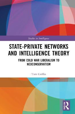 State-Private Networks and Intelligence Theory(English, Hardcover, Griffin Tom)