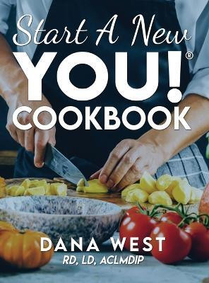 Start a New YOU!(R) COOKBOOK(English, Hardcover, West Dana)