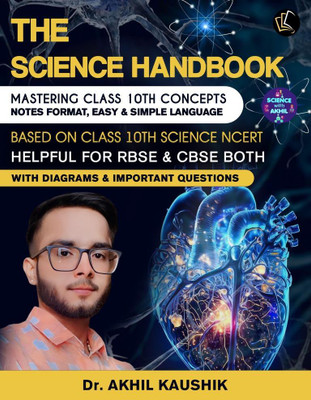 THE SCIENCE HANDBOOK | MASTERING CLASS 10TH CONCEPTS | NOTES FORMAT, EASY & SIMPLE LANGUAGE | BASED ON CLASS 10TH SCIENCE NCERT | HELPFUL FOR RBSE & CBSE BOTH WITH DIAGRAMS & IMPORTANT QUESTIONS(Paperback, Dr. AKHIL KAUSHIK)