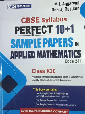 CBSE SYLLABUS PERFECT 10+1 SAMPLE PAPERS IN APPLIED MATHEMATICS CLASS-XII(Paperback, M L AGGARWAL, NEERAJ RAJ JAIN) CBSE SYLLABUS PERFECT 10+1 SAMPLE PAPERS IN APPLIED MATHEMATICS CLASS-XII(Paperback, M L AGGARWAL, NEERAJ RAJ JAIN)
