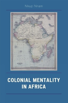 Colonial Mentality in Africa(English, Paperback, Nnam Nkuzi Michael)
