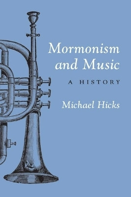 Mormonism and Music(English, Paperback, Hicks Michael)