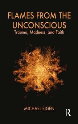 Flames from the Unconscious(English, Paperback, Eigen Michael)