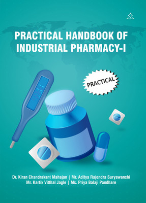 PRACTICAL HANDBOOK OF INDUSTRIAL PHARMACY - I(Paperback, Dr. Kiran Chandrakant Mahajan)