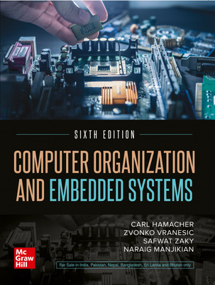 Computer Organization and Embedded Systems | 6th Edition(Paperback, Carl Hamacher, Zvonko Vranesic, Safwat Zaky, Naraig Manjikian)