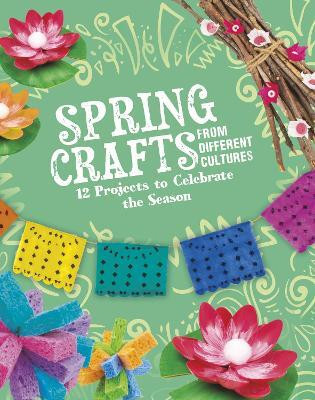 Spring Crafts From Different Cultures(English, Paperback, Borgert-Spaniol Megan)