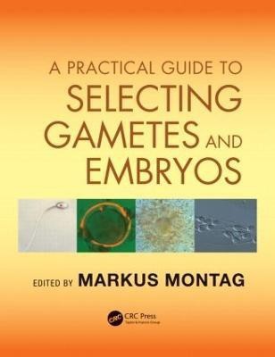 A Practical Guide to Selecting Gametes and Embryos(English, Hardcover, unknown)