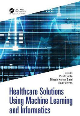 Healthcare Solutions Using Machine Learning and Informatics(English, Paperback, unknown)