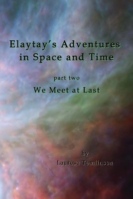 Elaytay's Adventures in Space and Time(English, Paperback, Tomlinson Lauresa A)