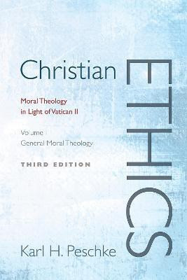 Christian Ethics: Moral Theology in Light of Vatican II v. 1(English, Paperback, Peschke Karl H.)