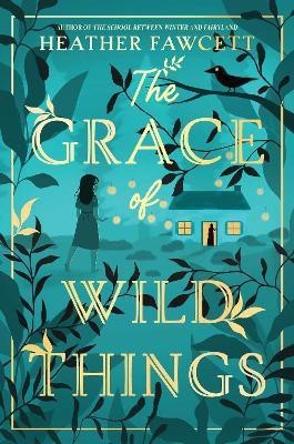 The Grace of Wild Things(English, Hardcover, Fawcett Heather)