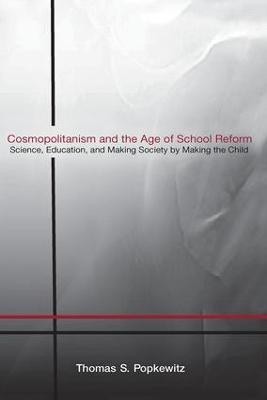 Cosmopolitanism and the Age of School Reform(English, Paperback, Popkewitz Thomas S.)