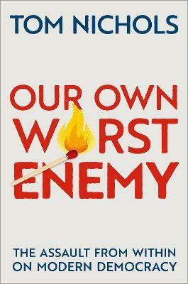 Our Own Worst Enemy(English, Paperback, Nichols Tom)