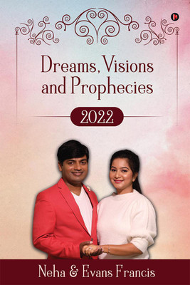 Dreams, Visions and Prophecies 2022(English, Paperback, Neha, Evans Francis)