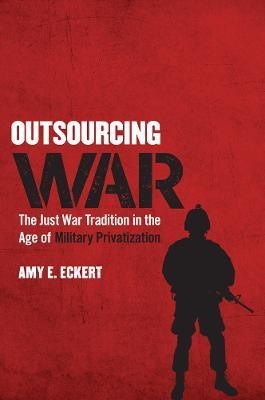 Outsourcing War(English, Electronic book text, Eckert Amy E.)