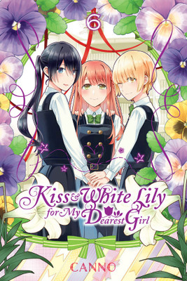 Kiss and White Lily for My Dearest Girl, Vol. 6(English, Paperback, Canno Canno)