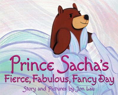 Prince Sacha's Fierce, Fabulous, Fancy Day(English, Hardcover, Lau Jon)