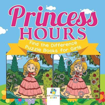 Princess Hours Find the Difference Puzzle Books for Girls(English, Paperback, Educando Kids)
