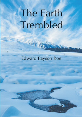 The Earth Trembled(Paperback, Edward Payson Roe)