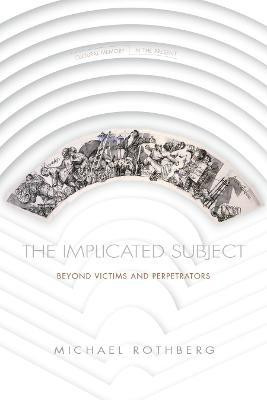 The Implicated Subject(English, Paperback, Rothberg Michael)