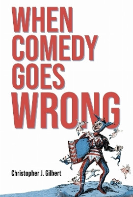 When Comedy Goes Wrong(English, Hardcover, Gilbert Christopher J.)