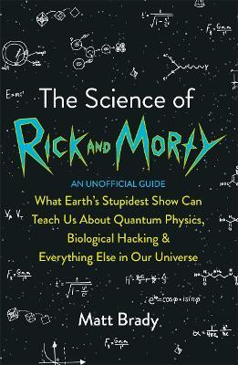 The Science of Rick and Morty(English, Paperback, Brady Matt)