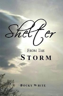 Shelter from the Storm(English, Paperback, White Becky)