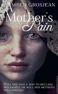 A Mother's Pain(English, Paperback, Grosjean Amber)