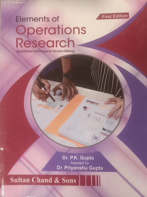 ELEMENTS OF OPERATIONS RESEARCH(Paperback, DR. P.K. GUPTA, DR. PRIYANSSHU GUPTA)