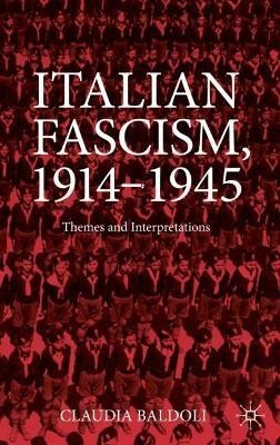 Italian Fascism, 1914-1945(English, Paperback, Baldoli Claudia)