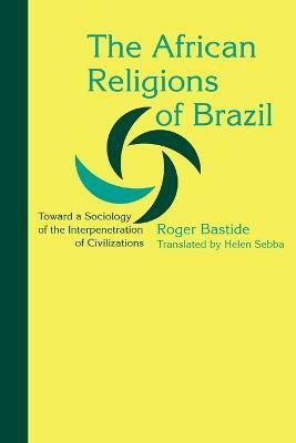 The African Religions of Brazil(English, Paperback, Bastide Roger)