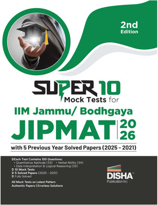 Disha Super 10 Mock Tests for IIM Jammu/ Bodh Gaya JIPMAT 2026 with 5 Previous Year Solved Papers (2025 - 2021) 2nd Edition | Integrated Program in Management Aptitude Test(English, Paperback, unknown)