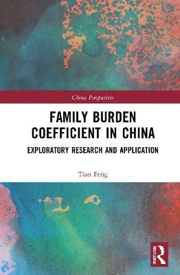 Family Burden Coefficient in China(English, Hardcover, Feng Tian)