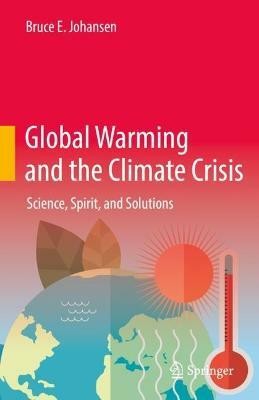 Global Warming and the Climate Crisis(English, Hardcover, Johansen Bruce E. Ph.D.)