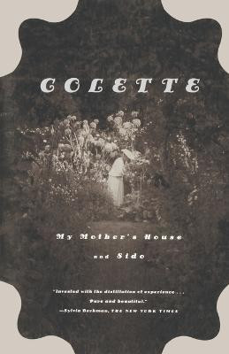 My Mothers House and Sido(English, Paperback, Sidonie-Gabrielle Colette)