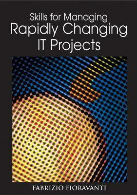 Skills for Managing Rapidly Changing IT Projects(English, Hardcover, Fioravanti Fabrizio)