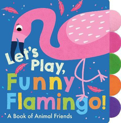 Let's Play, Funny Flamingo!(English, Board book, Deutsch Georgiana)