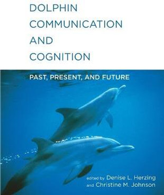 Dolphin Communication and Cognition(English, Paperback, unknown)