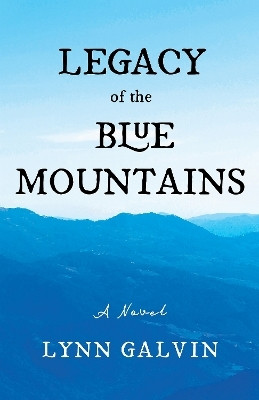 Legacy of the Blue Mountains(English, Paperback, Galvin Lynn)